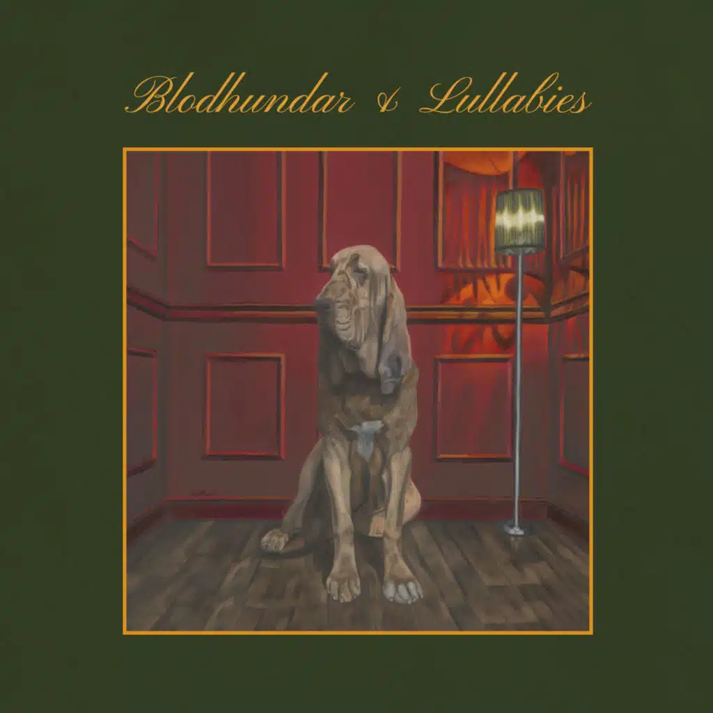 Blodhundar & Lullabies