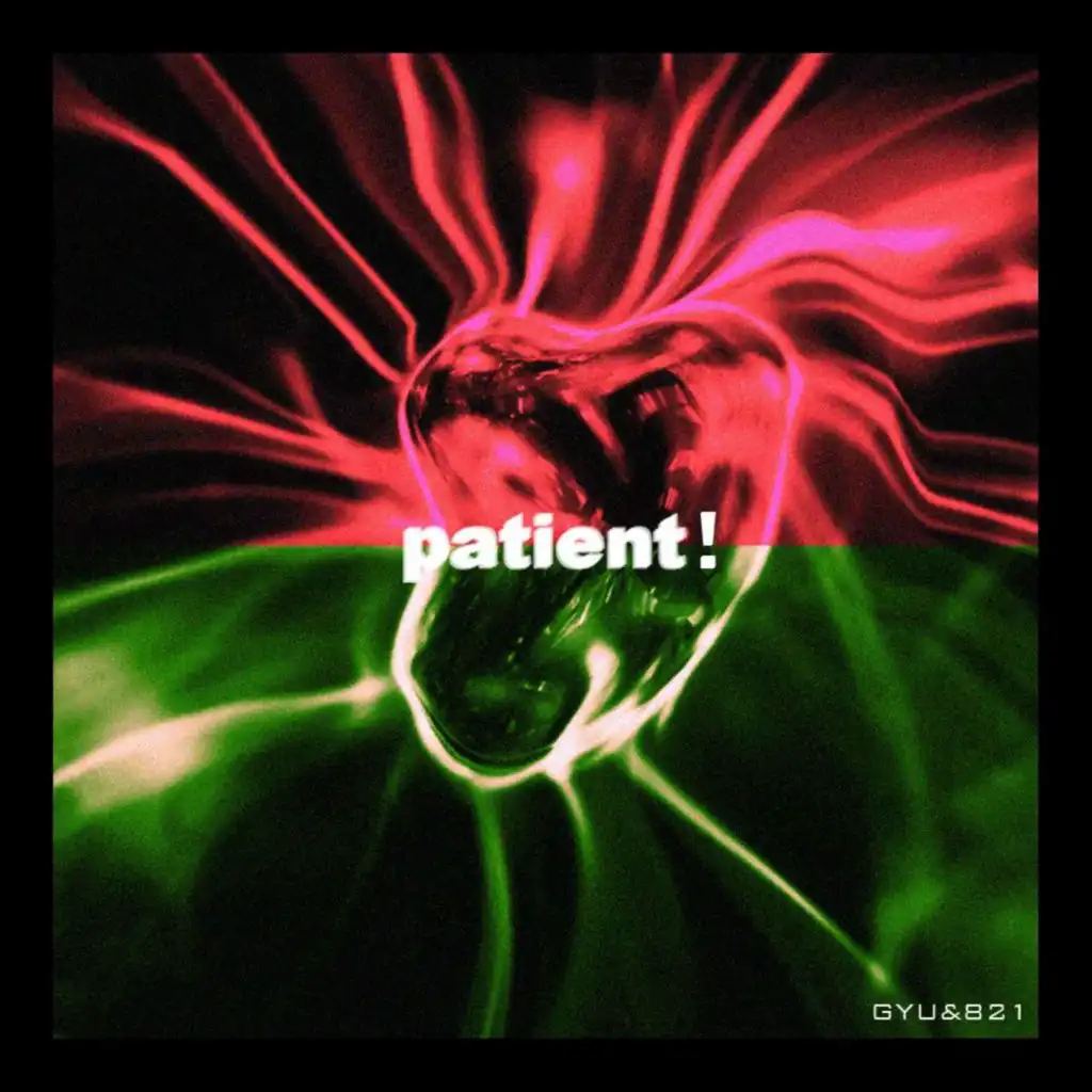 patient! (with 821DAYS)