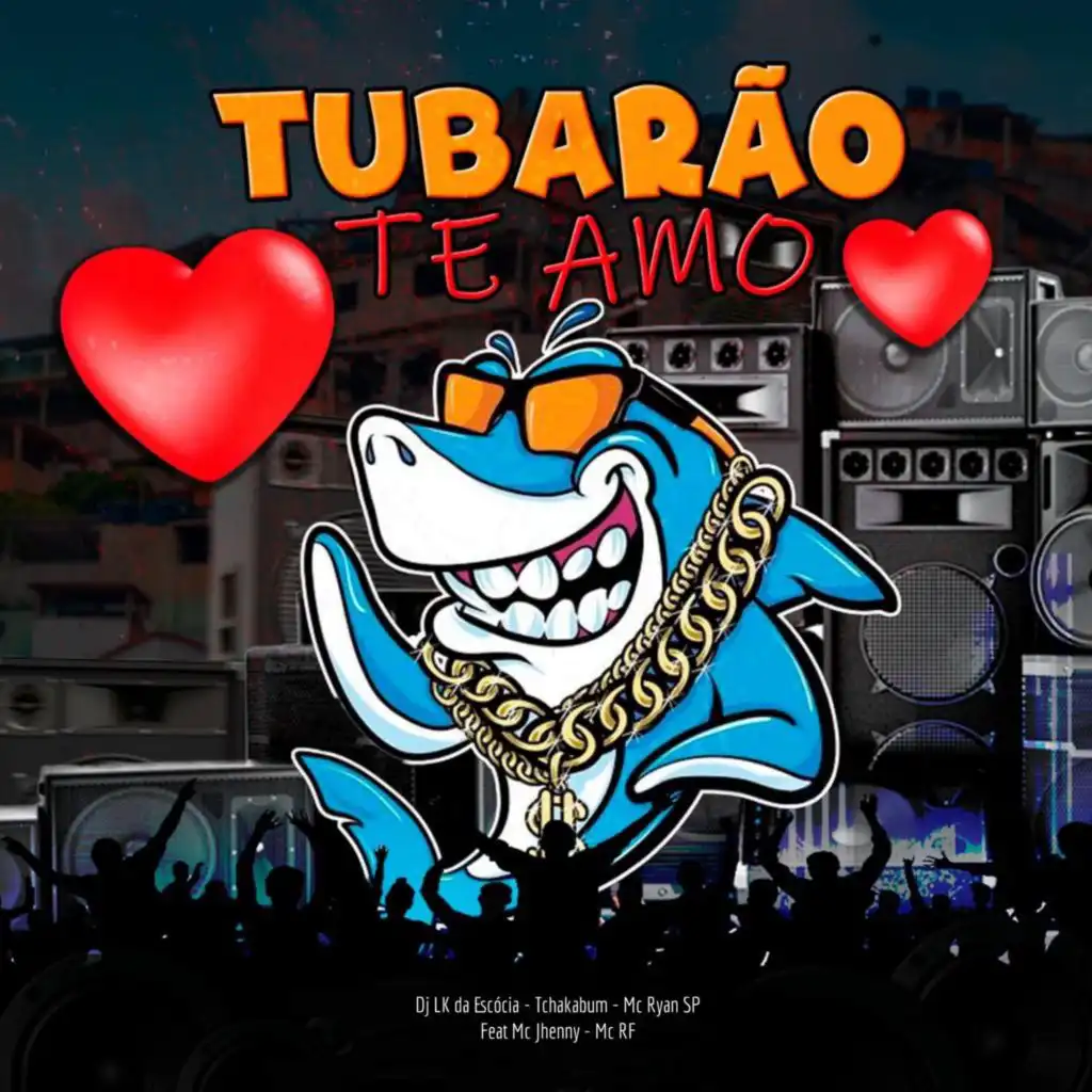 Tubarão Te Amo (feat. Mc Jhenny & MC RF)