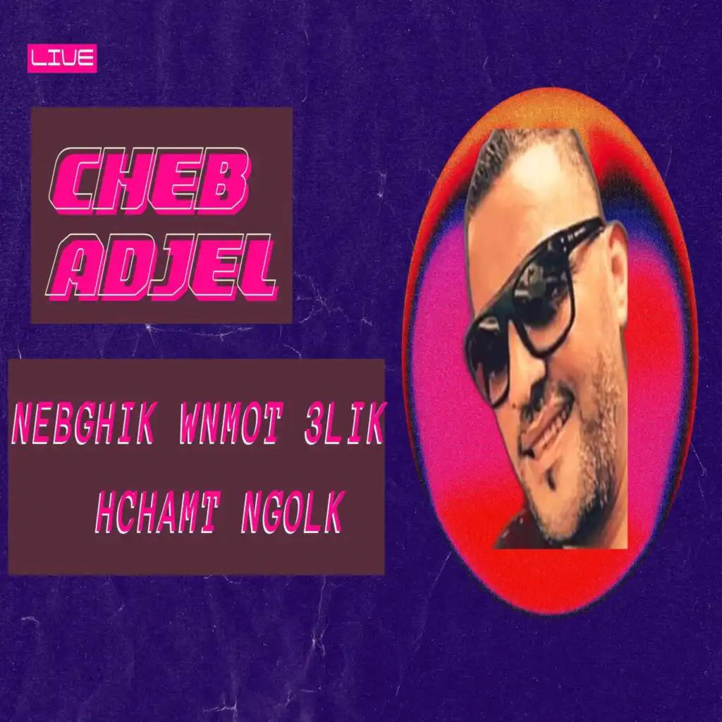 Nebghik W Nmot 3lik Hchamt Ngolk (feat. Dj Oussama)