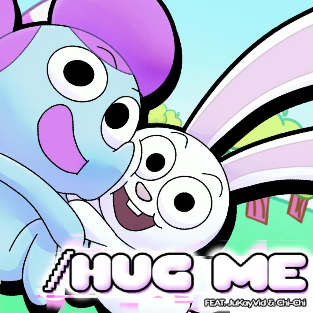 /Hug Me (feat. JuKayVid & Chi-Chi)