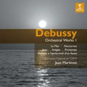 Debussy: Orchestral Works, Vol. 1. La Mer, Nocturnes, Images, Prélude à l'après-midi d'un faune & Jeux