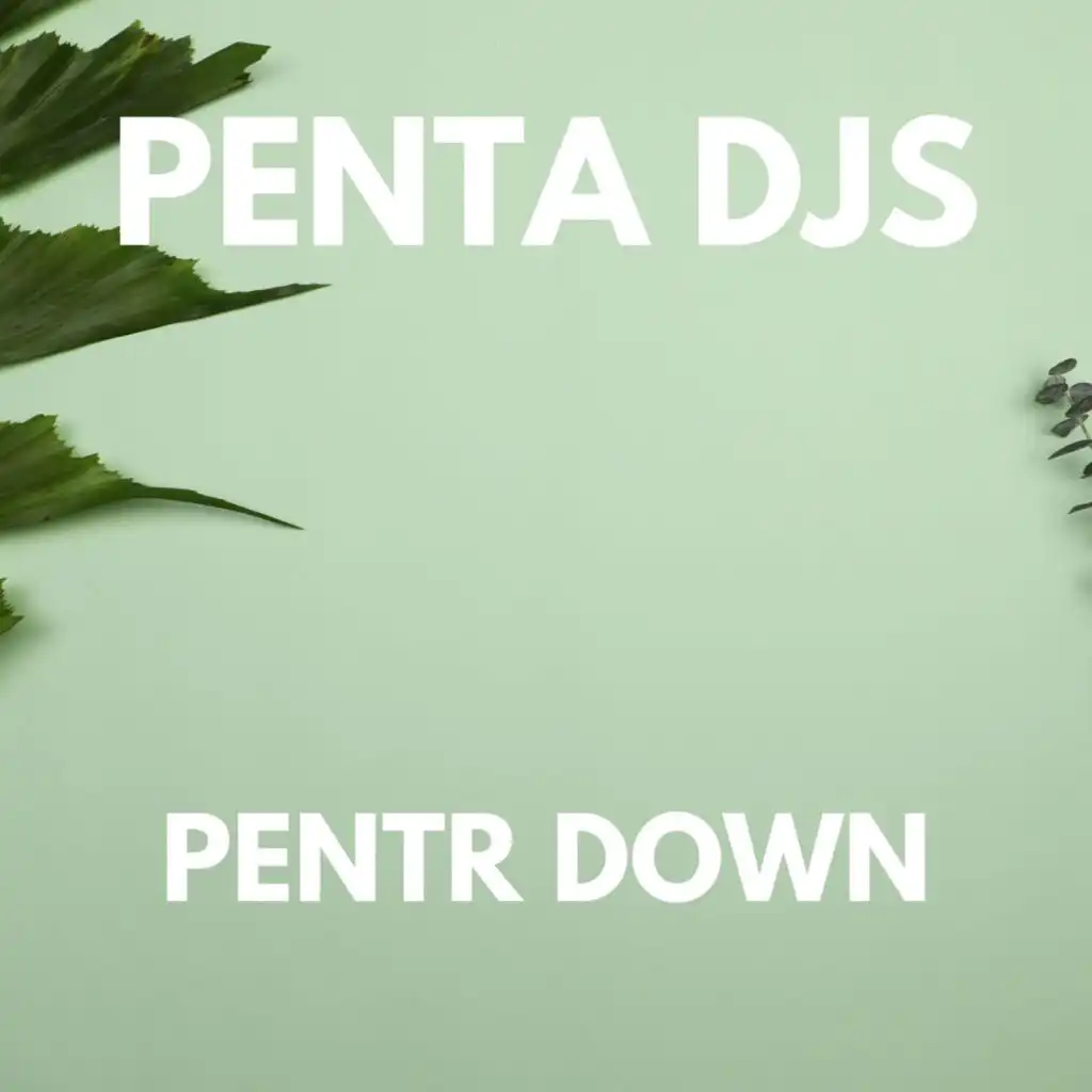 PENTR DOWN