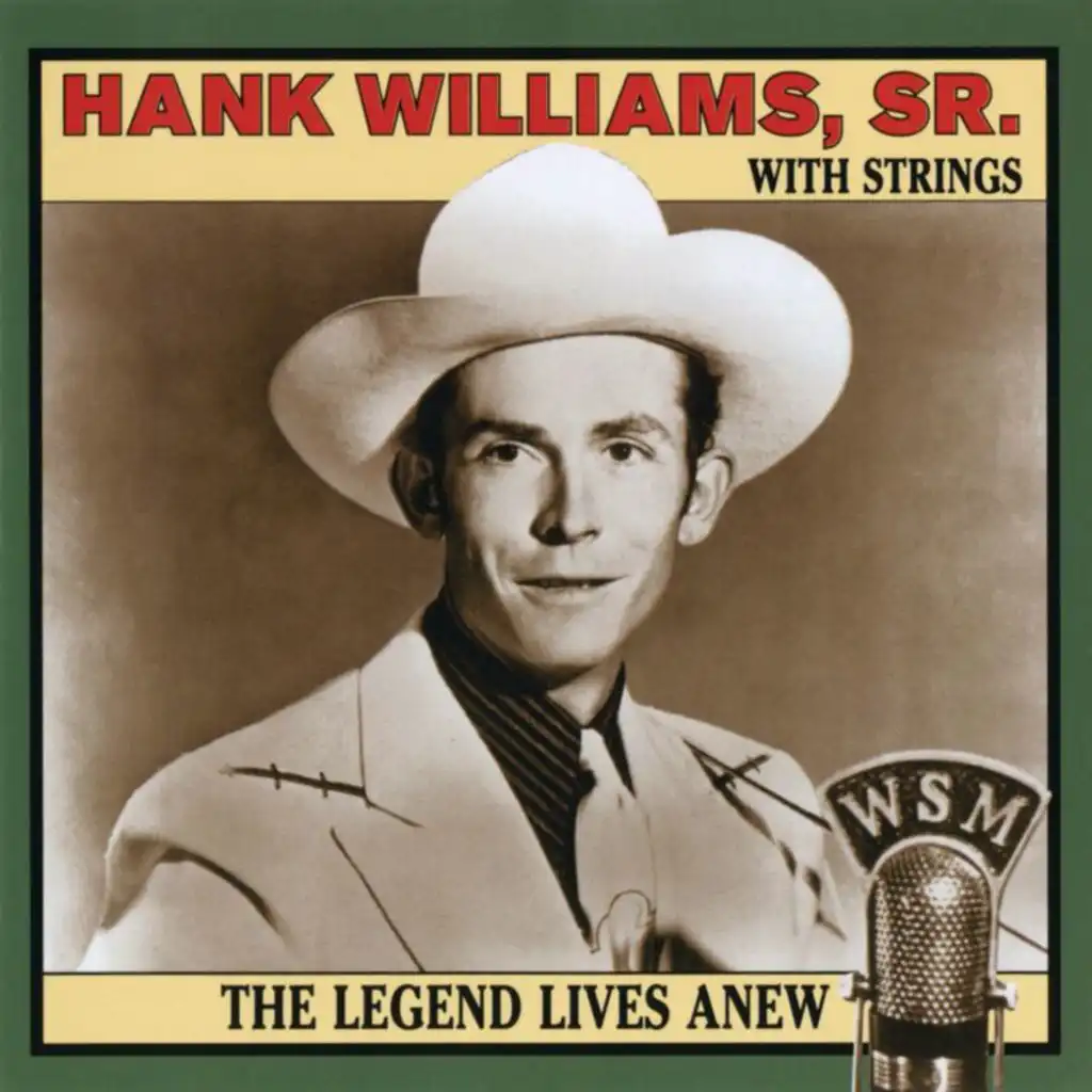 The Legend Lives Anew (Hank Williams With Strings)