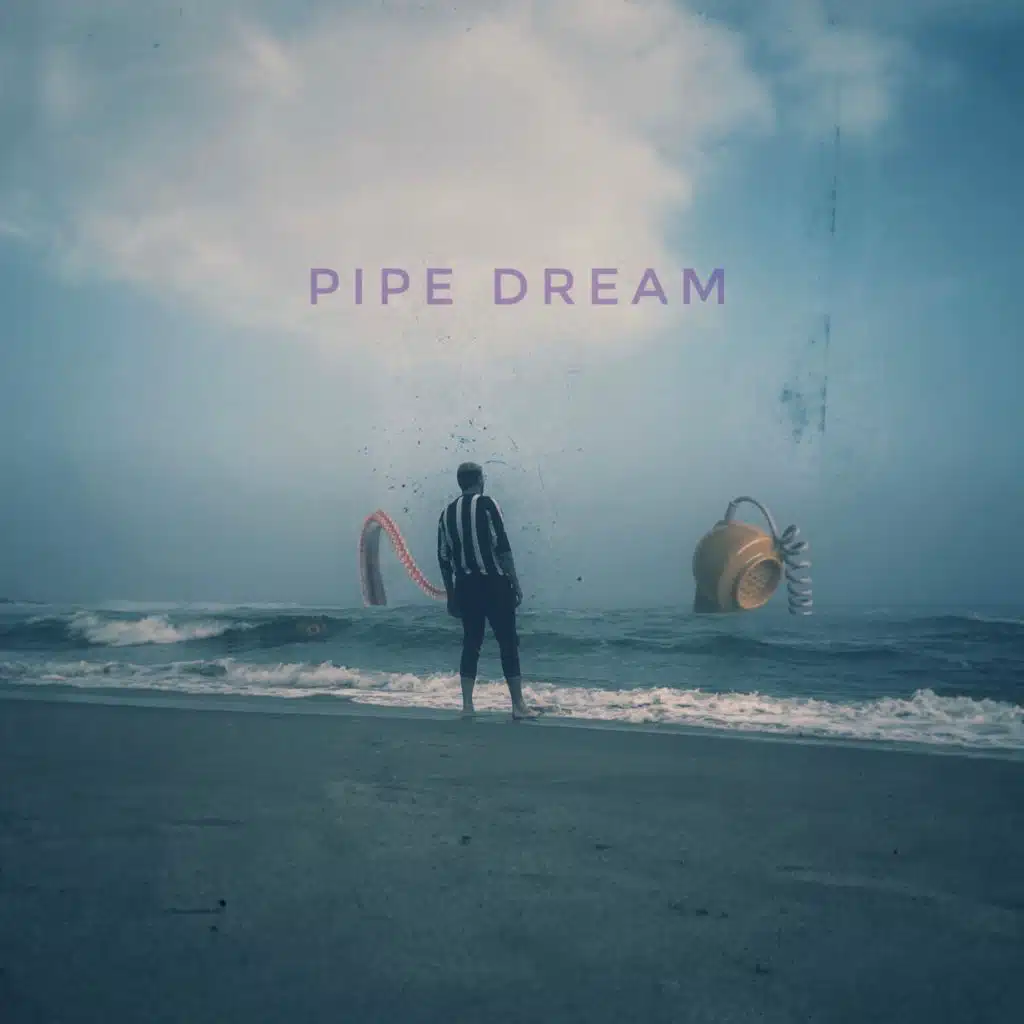 PIPE DREAM