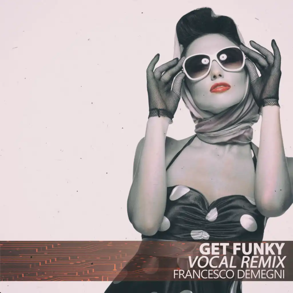 Get Funky (Vocal Remix)