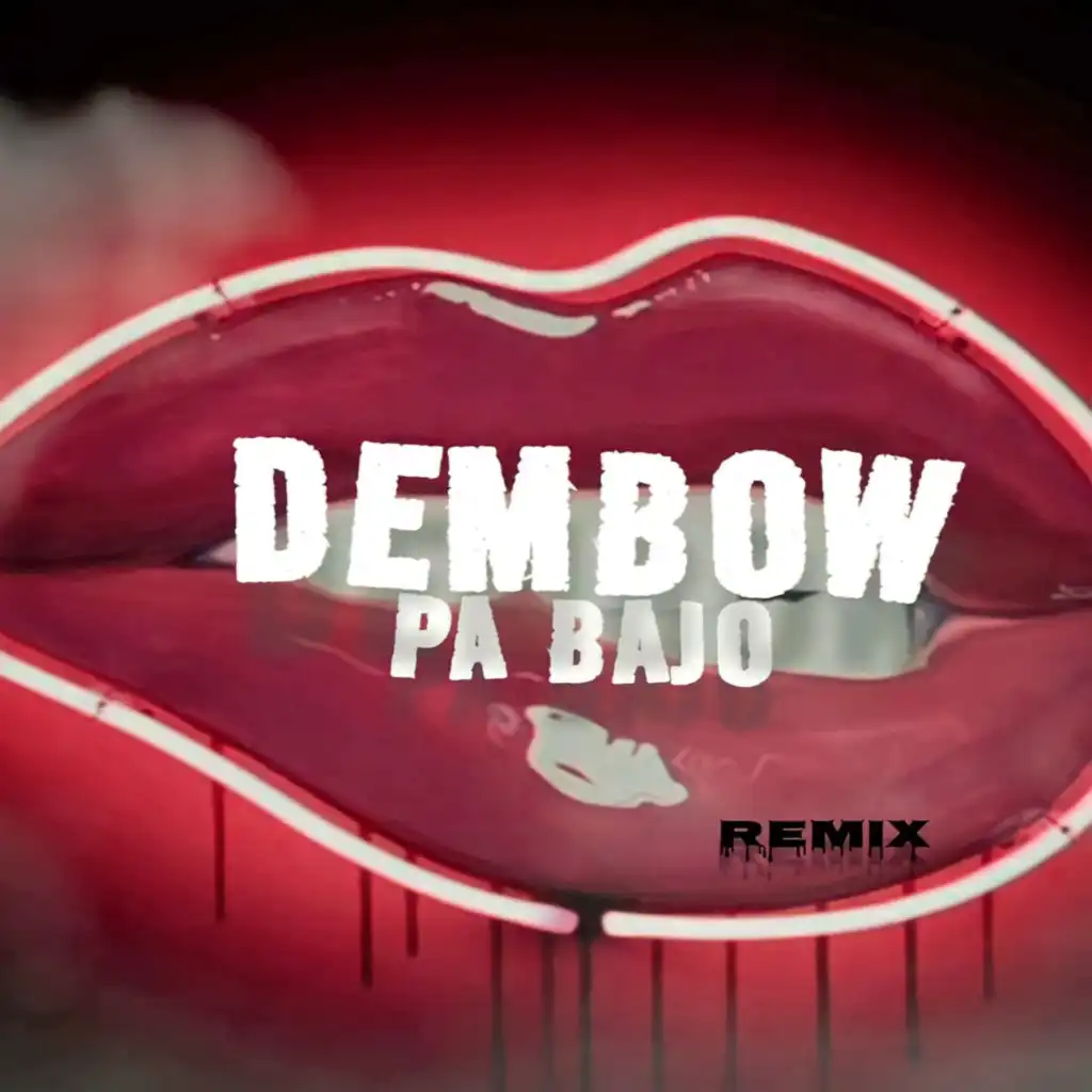 Dembow Pa Bajo (Remix) [feat. DJ SILVA]