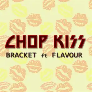 Chop Kiss (feat. Flavour)