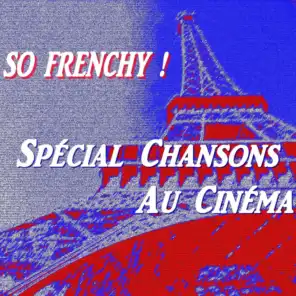 So Frenchy ! (Spécial chansons au cinéma)