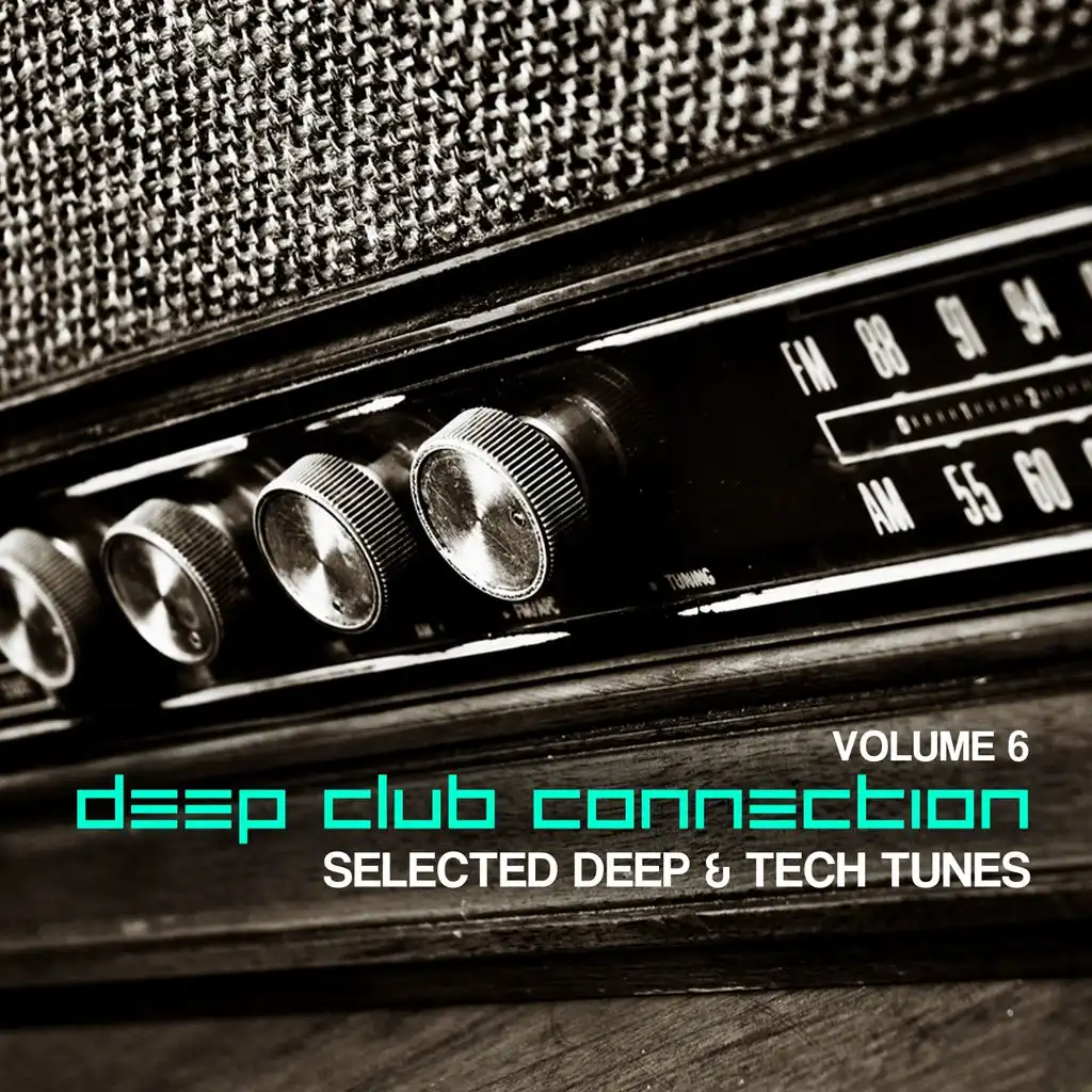 Deep Club Connection, Vol. 6 (Selected Deep & Tech Tunes)