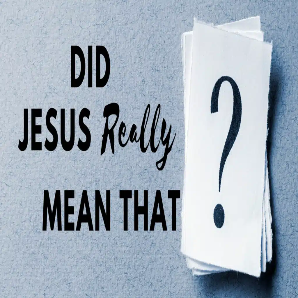 Did Jesus Really Mean That? Depart from me I never knew you NP