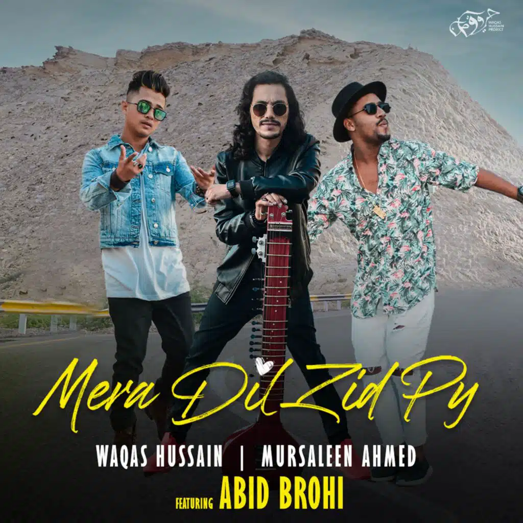 Mera Dil Zid Py (feat. Abid Brohi)