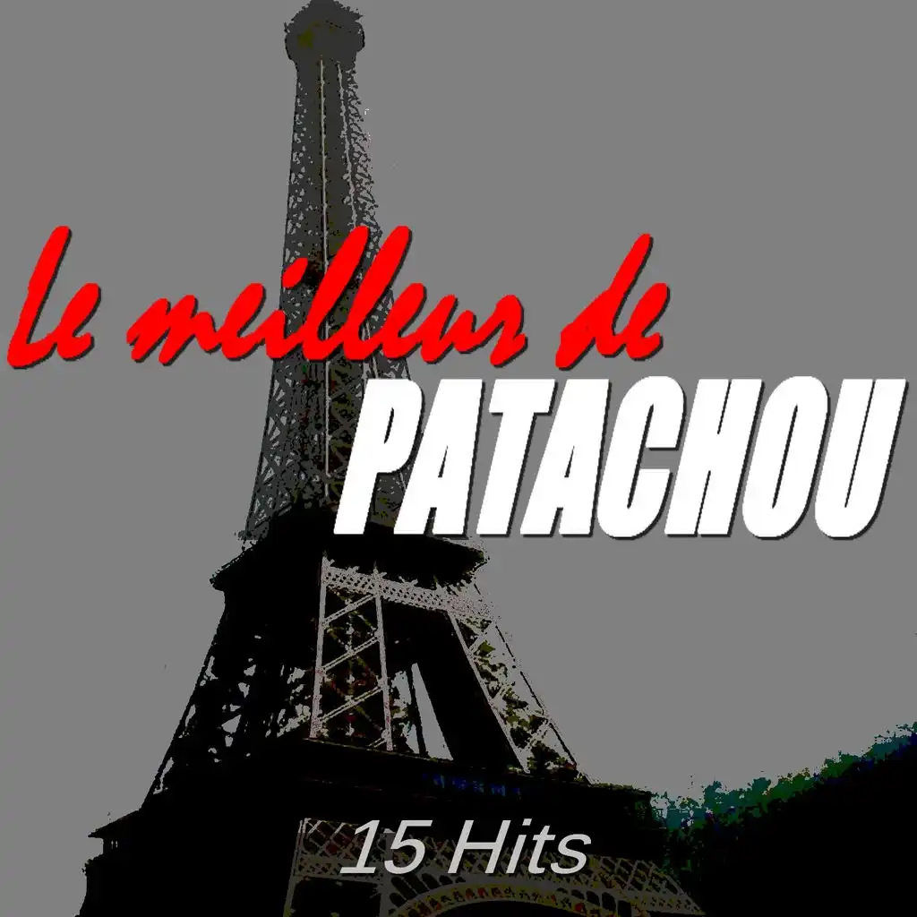 Le meilleur de Patachou (15 hits)