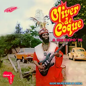 Chief Dr. Oliver De Coque & His Expo '76 Ogene Sound Super of Africa