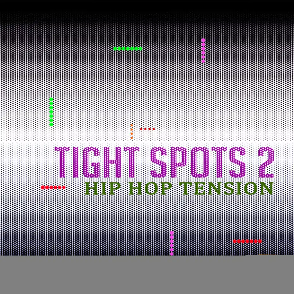Tight Spots 2: Hip Hop Tension