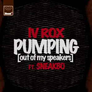 Pumping (Out Of My Speakers) (Cahill Club Mix) [feat. Sneakbo]