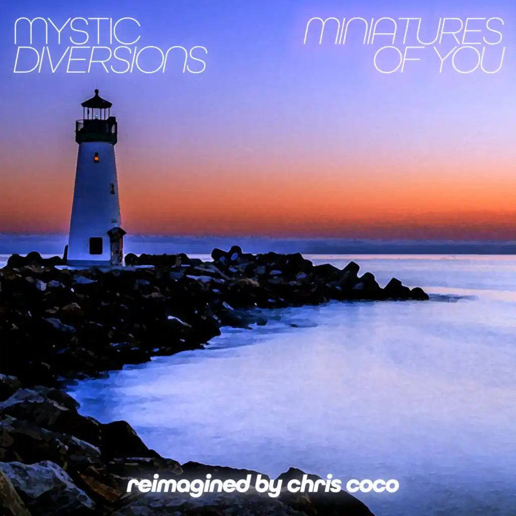 Miniatures of You (Chris Coco Balearic Remix)