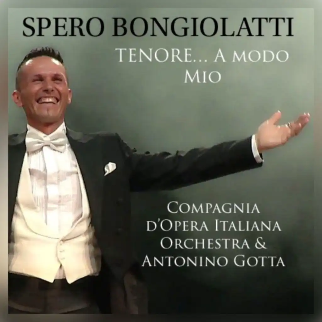 Spero Bongiolatti, Antonello Gotta & Compagnia D'Opera Italiana