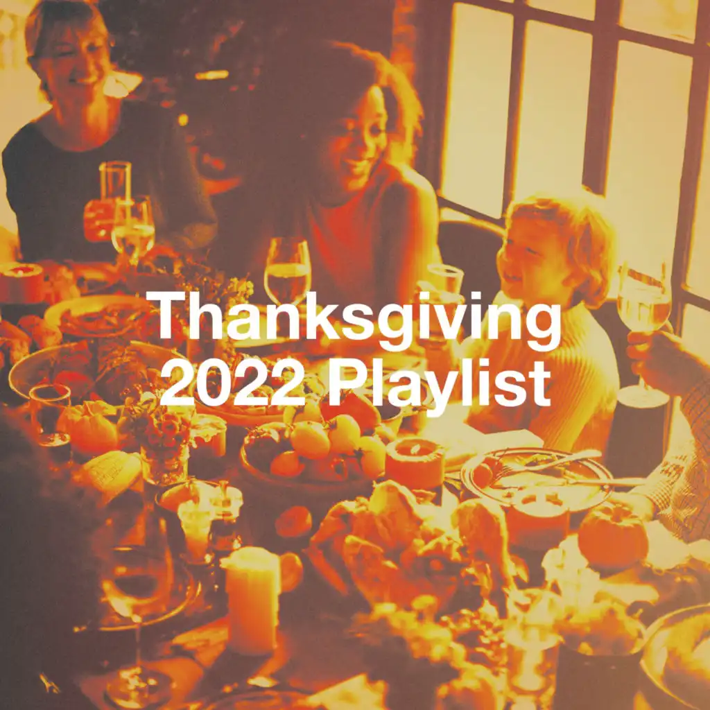 Thanksgiving 2022 Playlist