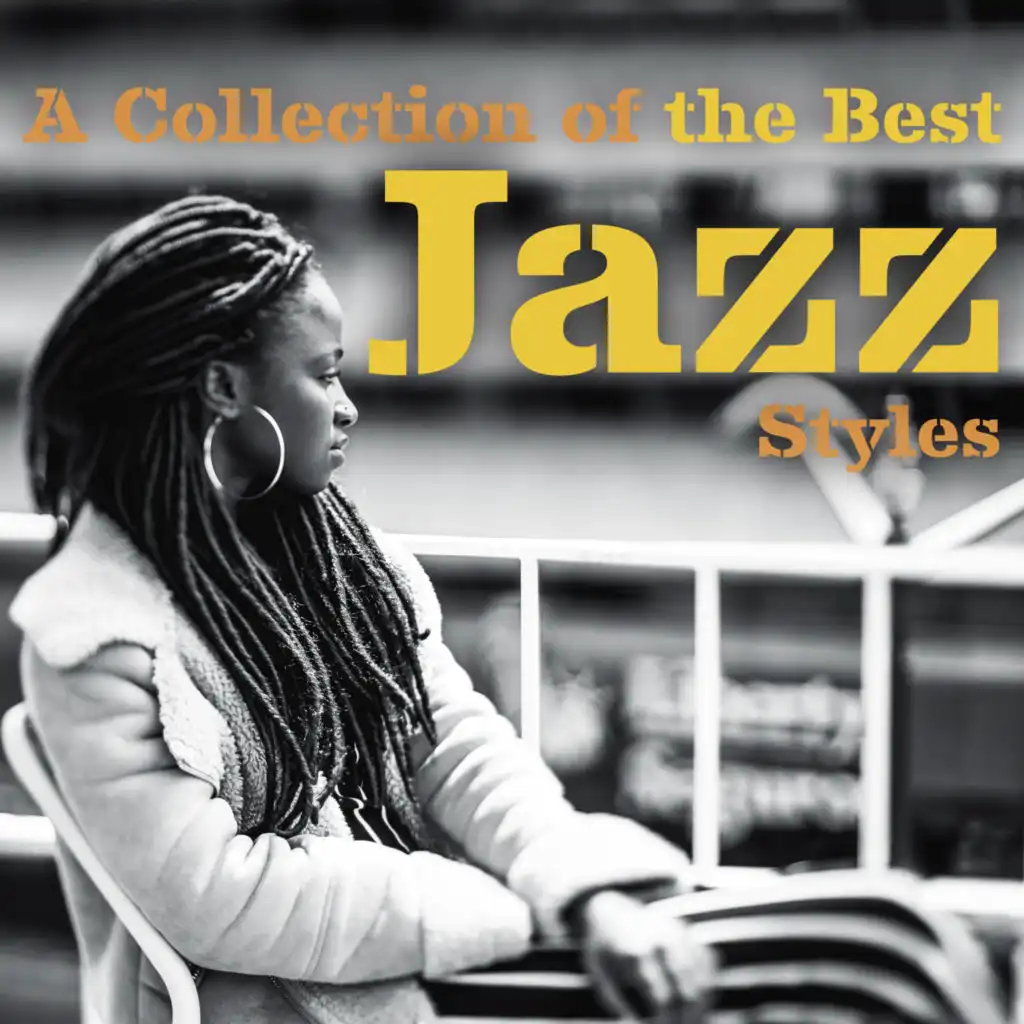 A Collection of the Best Jazz Styles: Modern Jazz, Free Jazz, Reggae Jazz, Soul Jazz and Other