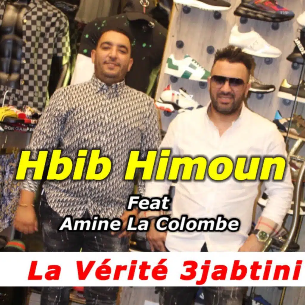 La Vérité 3jabtini (feat. Amine La Colombe)