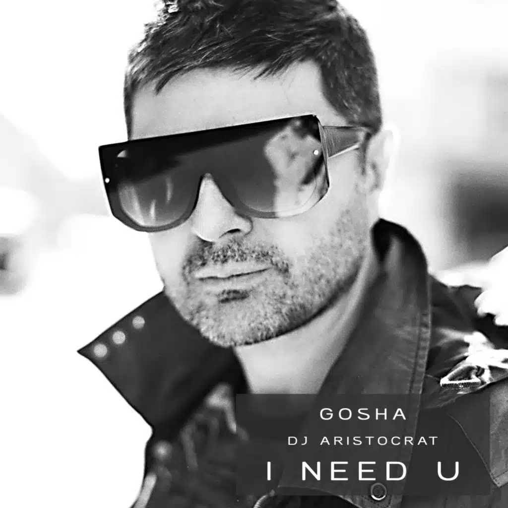 I Need U (Extended Mix) [feat. Gosha]