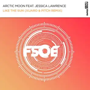 Like The Sun (XiJaro & Pitch Remix) [feat. Jessica Lawrence]