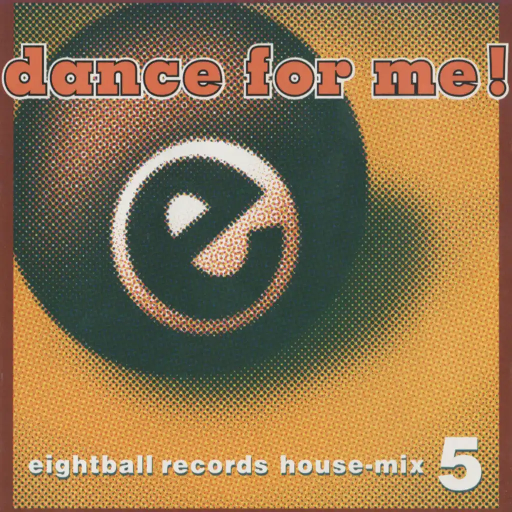 Dance For Me! Eightball Records House Mix 5 (DJ Mix 2023 Remaster)