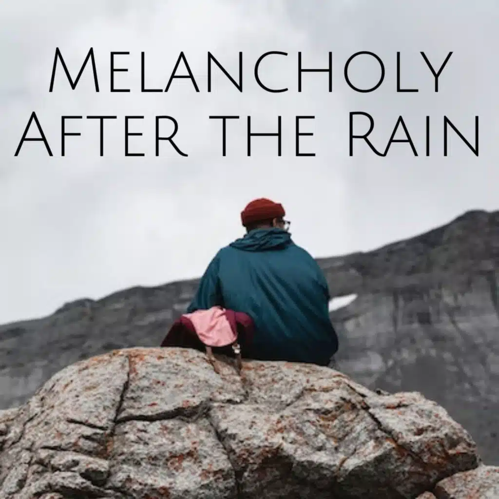 Melancholy After the Rain