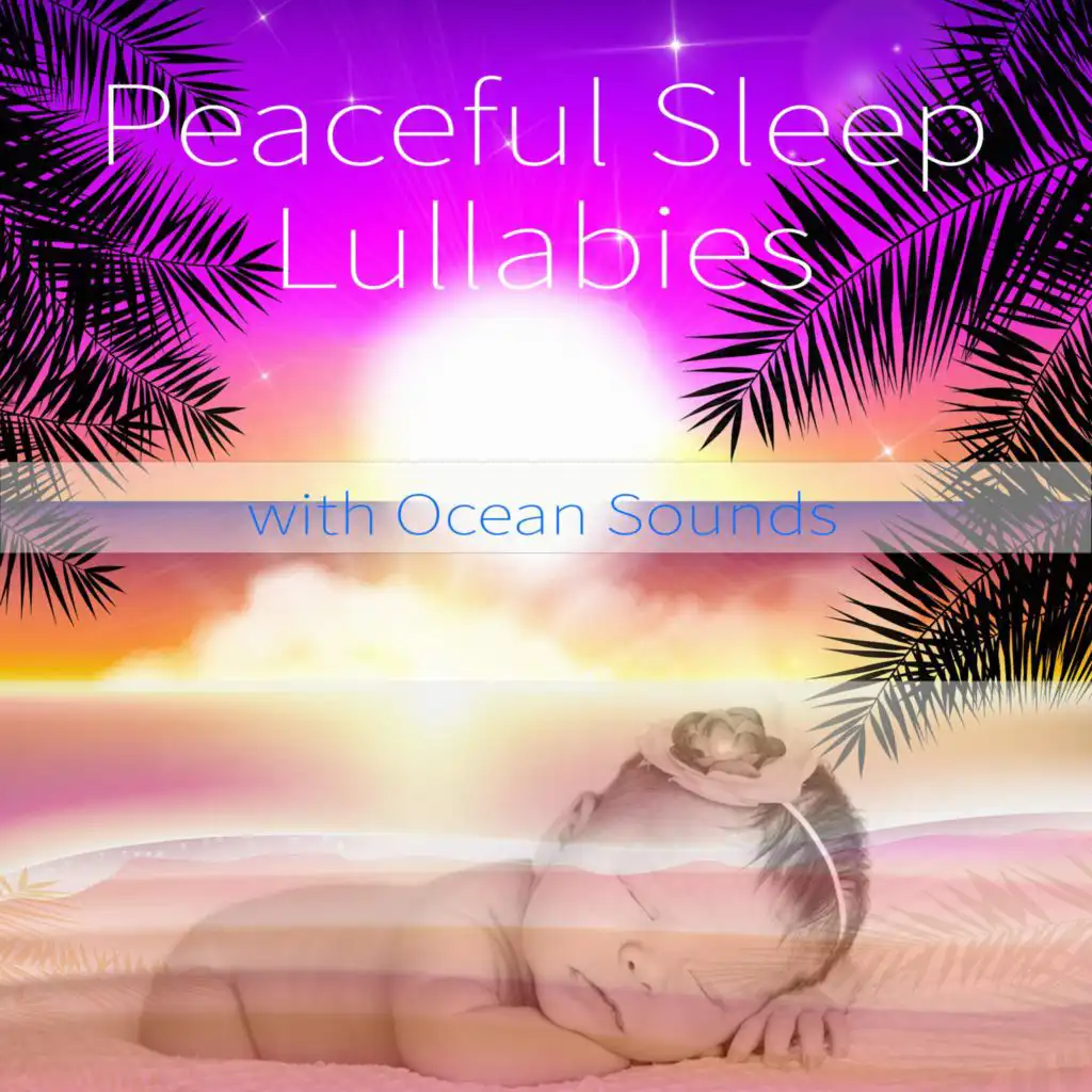 Peaceful Sleep Lullabies with Ocean Sounds