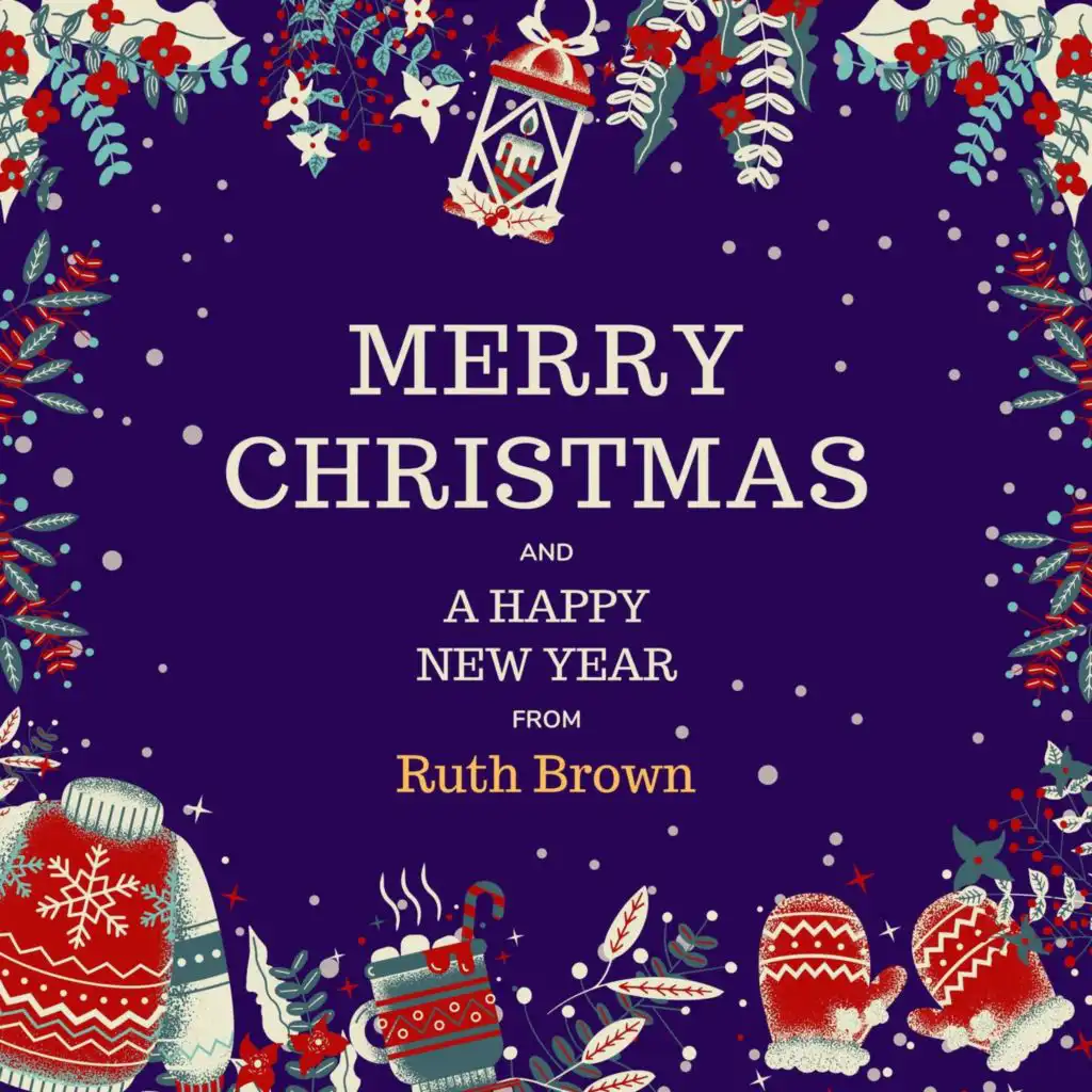 Merry Christmas and A Happy New Year from Ruth Brown