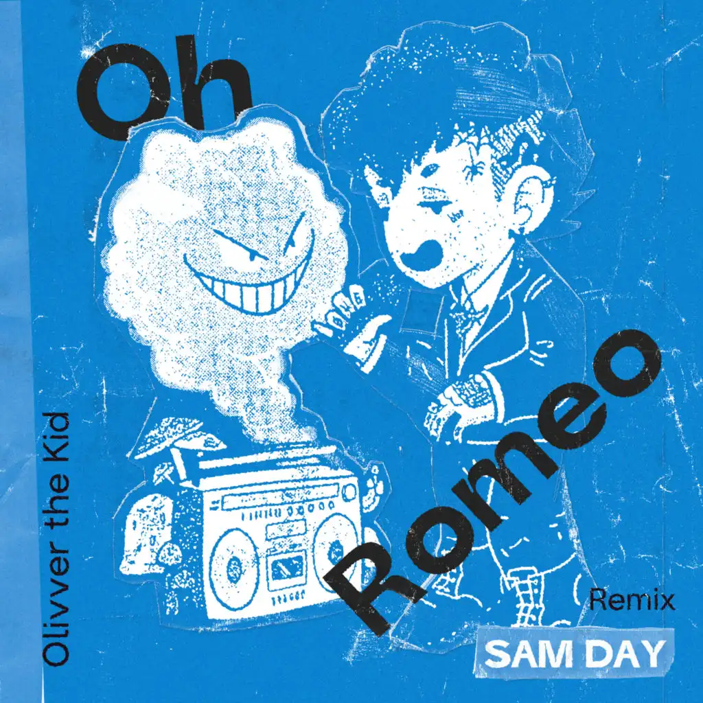 Oh, Romeo (Sam Day Remix)