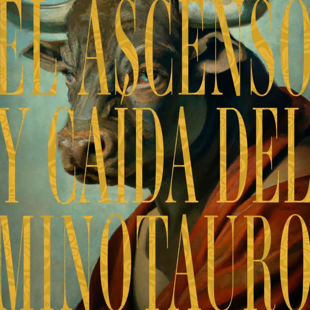 El Ascenso y Caída del Minotauro