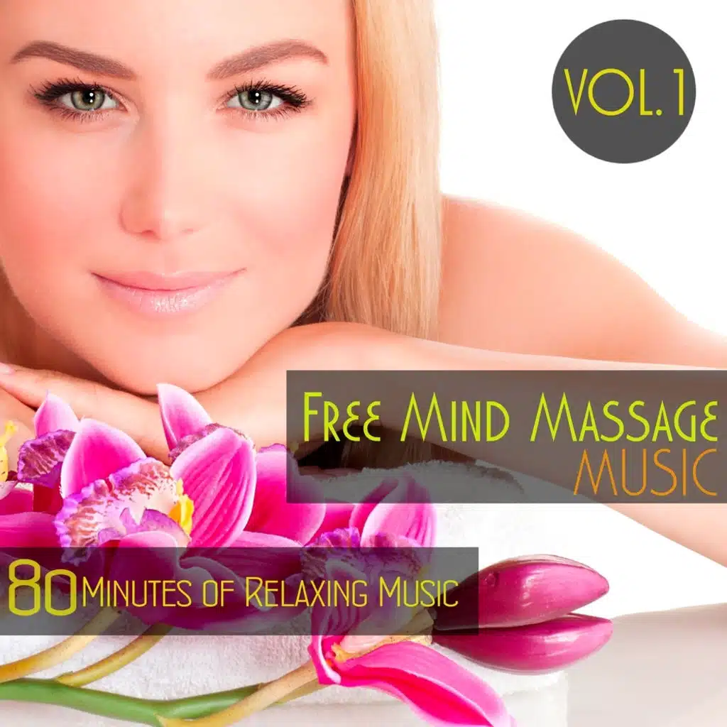 Free Mind Massage Music, Vol.1 : 80 Minutes of Relaxing Music