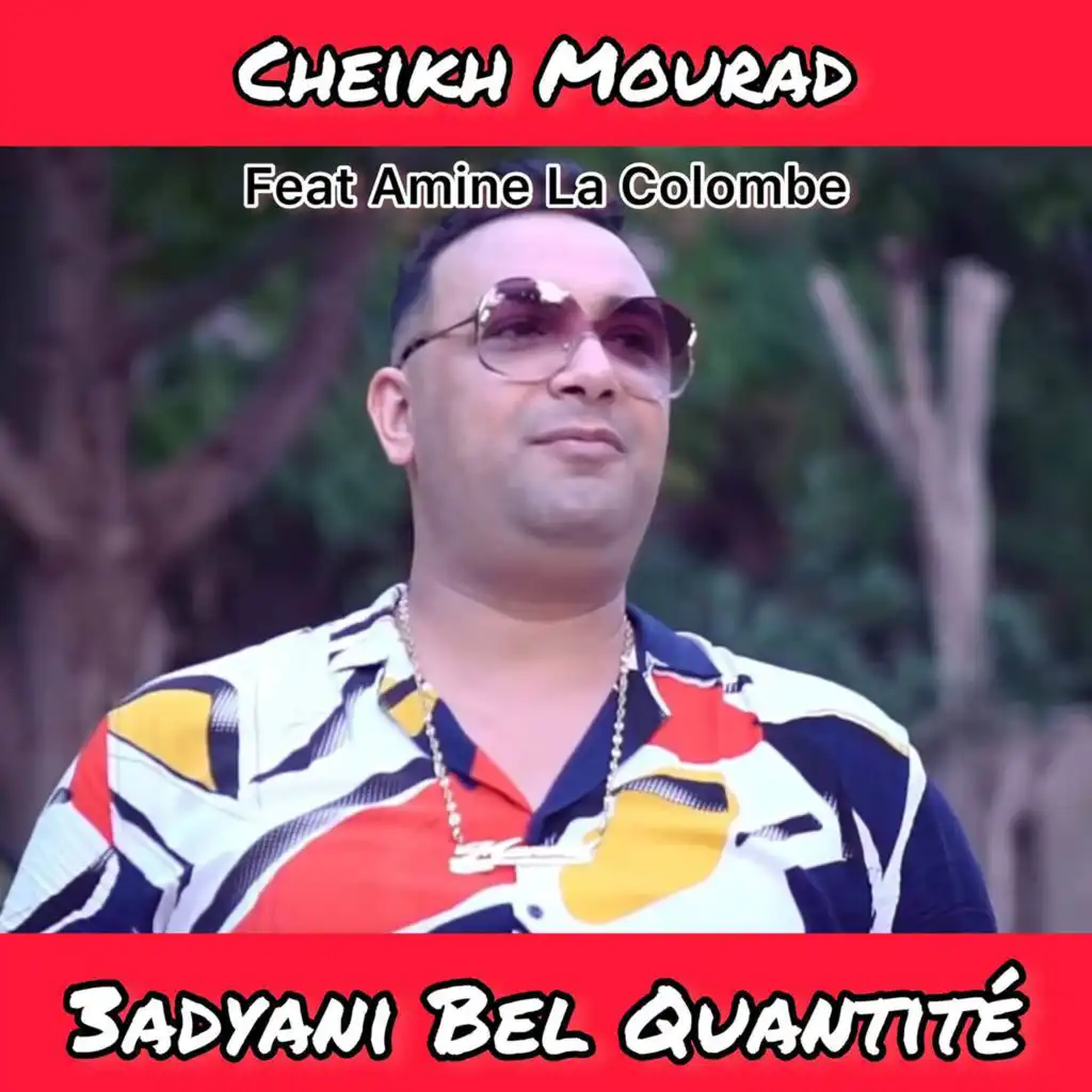 3adyani Bel Quantité (feat. Amine La Colombe)