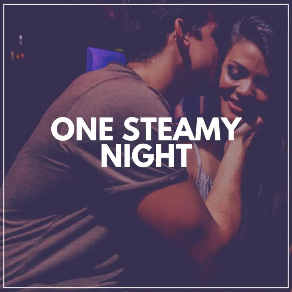One Steamy Night