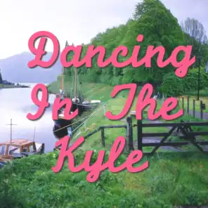 Dancing In The Kyle