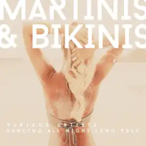 Martinis & Bikinis (Dancing All Night Long), Vol. 3