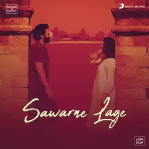 Sawarne Lage (Lofi Flip)