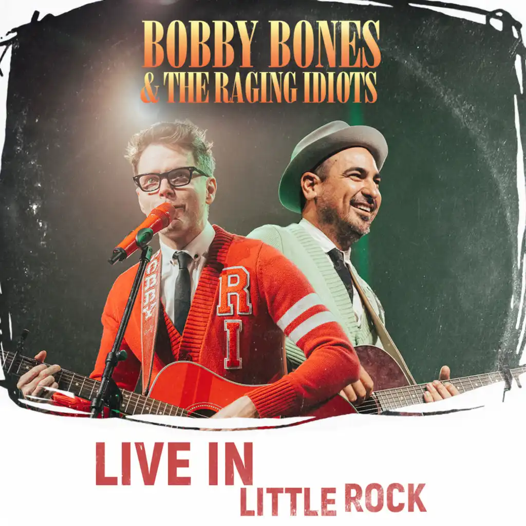 Bobby Bones & the Raging Idiots (Live in Little Rock)