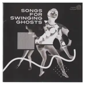 Songs for Swinging Ghosts