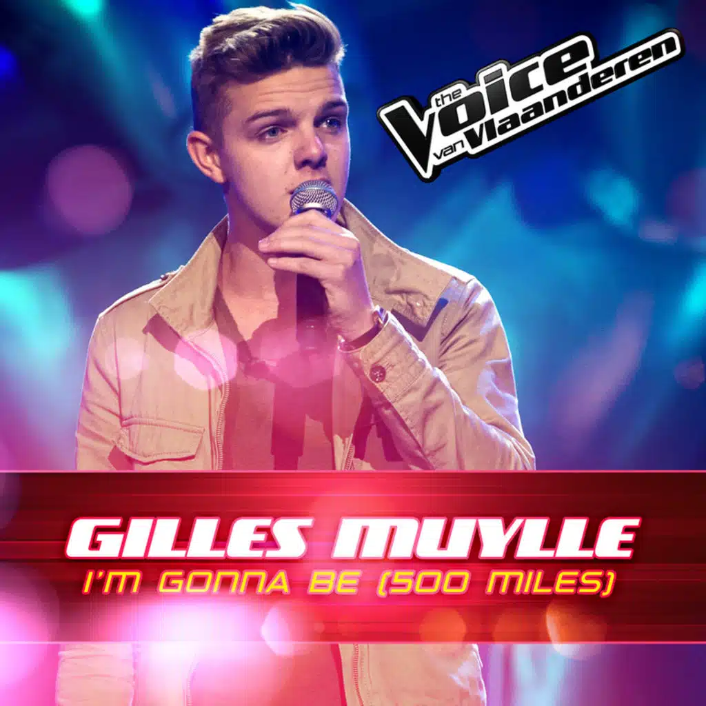 I'm Gonna Be (500 miles) (The Voice Van Vlaanderen 2016)