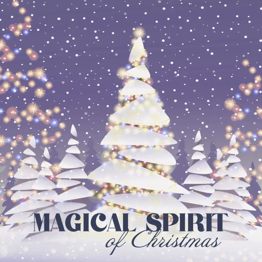 Magical Spirit of Christmas: Cozy Christmas Carols, Winter Jazz, Happy Music Collection