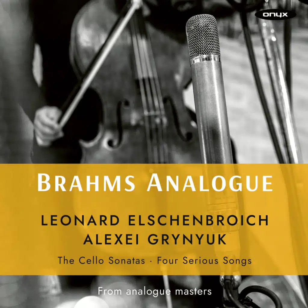 Brahms Analogue: Cello Sonatas 1&2, Four Serious Songs