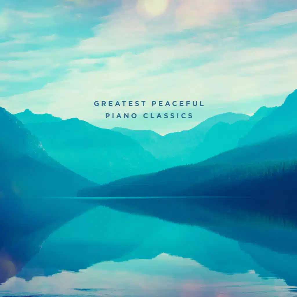 Greatest Peaceful Piano Classics