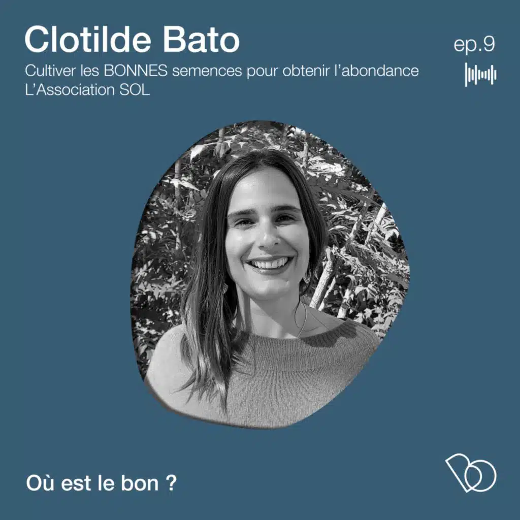 #9 - Cultiver les BONNES semences pour obtenir l’abondance&nbsp;avec Clotilde Bato de l’association SOL