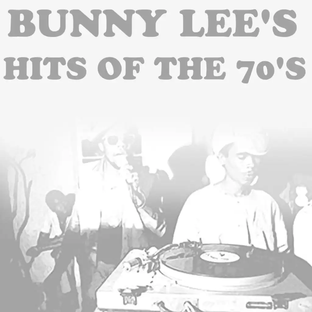 Bunny Lee's Hits of the 70's