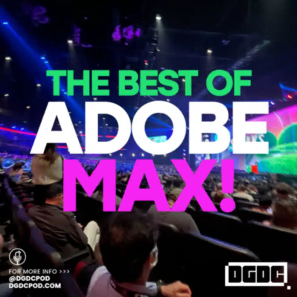 DESIGNCAST | The Best of Adobe Max | DGDC