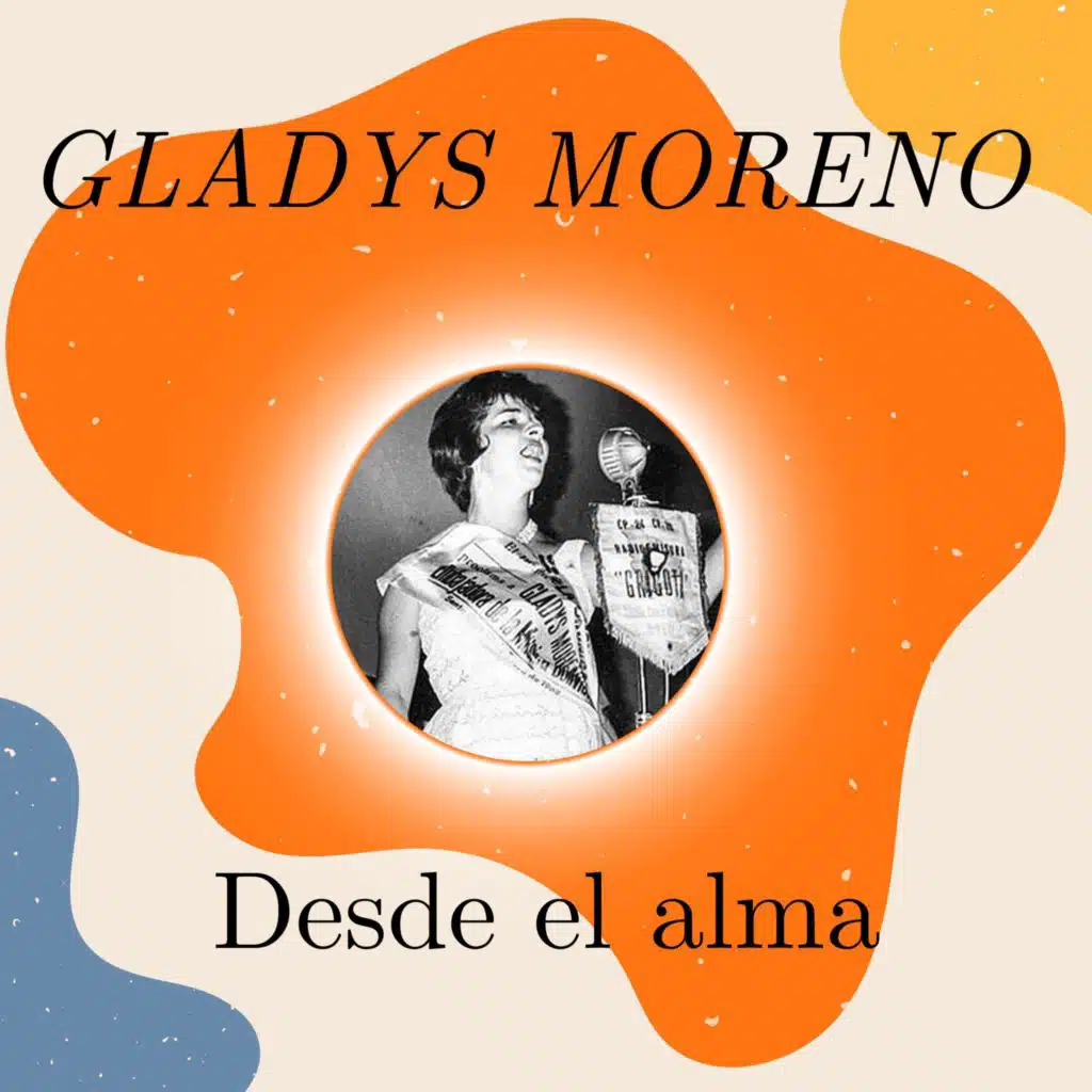 Desde el alma - Gladys Moreno