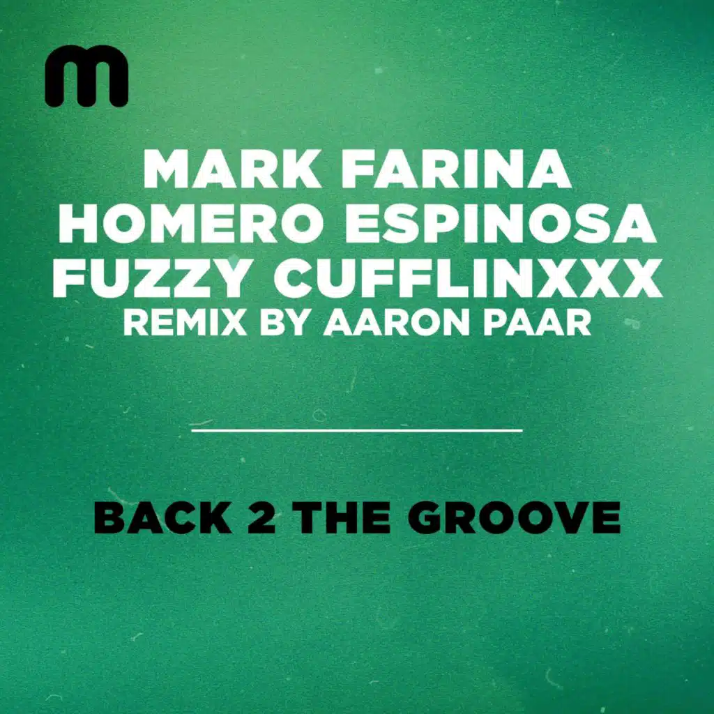 Mark Farina, Homero Espinosa & Fuzzy Cufflinxxx